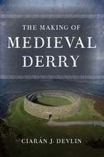 The Making of medieval Derry