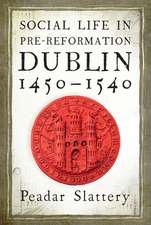 Social Life in Pre-Reformation Dublin, 1450-1540