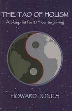 Tao of Holism, The – A Blueprint for 21st Century Living