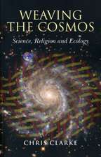 Weaving the Cosmos – Science, Religion and Ecology