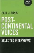 Post–Continental Voices: Selected Interviews