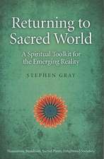 Returning to Sacred World – A Spiritual Toolkit for the Emerging Reality