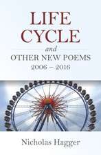 Life Cycle and Other New Poems 2006 – 2016