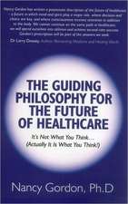 Guiding Philosophy for the Future of Healthcare, – It s Not What You Think(Actually It Is What You Think!)