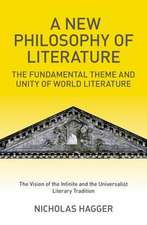 New Philosophy of Literature, A – The Fundamental Theme and Unity of World Literature: the Vision of the Infinite and the Universalist Literary Tra