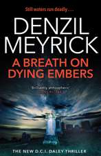 Meyrick, D: Breath on Dying Embers