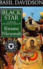 Black Star – A View of the Life and Times of Kwame Nkrumah