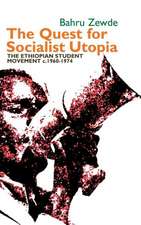 The Quest for Socialist Utopia – The Ethiopian Student Movement, c. 1960–1974