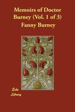 Memoirs of Doctor Burney (Vol. 1 of 3)