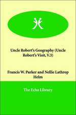 Uncle Robert's Geography (Uncle Robert's Visit, V.3)