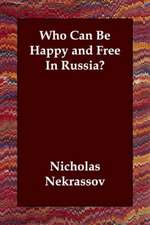 Who Can Be Happy and Free In Russia?