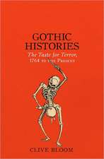 Gothic Histories: The Taste for Terror, 1764 to the Present