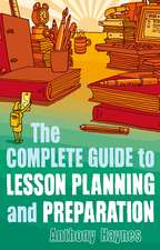 The Complete Guide to Lesson Planning and Preparation