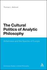 The Cultural Politics of Analytic Philosophy: Britishness and the Spectre of Europe 