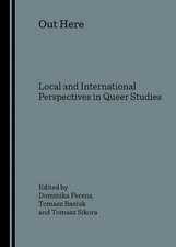 Out Here: Local and International Perspectives in Queer Studies