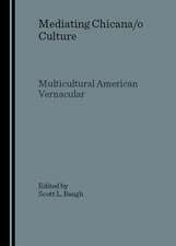 Mediating Chicana/O Culture: Multicultural American Vernacular