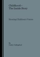 Childhoodathe Inside Story: Hearing Children's Voices