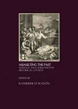 Assaulting the Past: Violence and Civilization in Historical Context