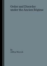 Order and Disorder Under the Ancien Ragime