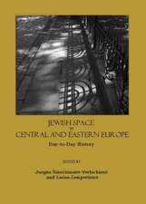 Jewish Space in Central and Eastern Europe: Day-To-Day History