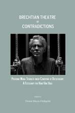 Brechtian Theatre of Contradictions: A Festschrift for Heinz-Uwe Haus