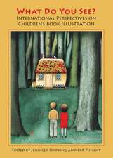 What Do You See?: International Perspectives on Children's Book Illustration