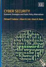 Cyber Security – Economic Strategies and Public Policy Alternatives