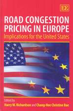 Road Congestion Pricing in Europe – Implications for the United States