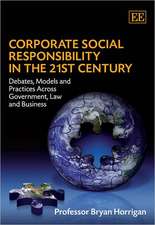 Corporate Social Responsibility in the 21st Cent – Debates, Models and Practices Across Government, Law and Business