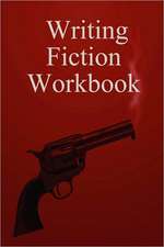 Writing Fiction Workbook