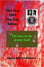 1963 Dallas The Man on the Grassy Knoll