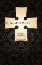 Pilgrims and Prophets: Biblical and Celtic Spirituality