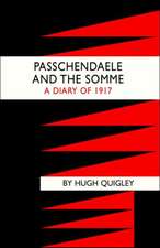 Passchendaele and the Somme. a Diary of 1917: (South East London)