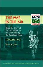 War in the Air.Being the Story of the Part Played in the Great War by the Royal Air Force. Volume Two.