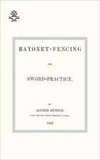 Bayonet-Fencing and Sword-Practice 1882