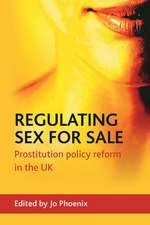 Regulating sex for sale – Prostitution policy refo rm in the UK