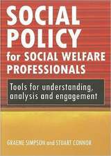 Social policy for social welfare professionals – T ools for understanding, analysis and engagement