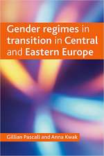 Gender Regimes in Transition in Central and Eastern Europe