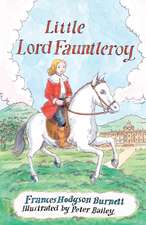 Little Lord Fauntleroy: Illustrated by Peter Bailey