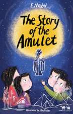 The Story of the Amulet: Illustrated by Ella Okstad