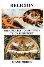 Religion the Greatest Confidence Trick in History