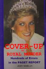 Cover-up of a Royal Murder: Hundreds of Errors in the Paget Report