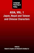 Language Planning and Policy in Asia, Vol. 1: Japan, Nepal, Taiwan and Chinese Characters