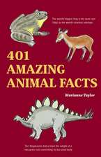 Taylor, M: 401 Amazing Animals Facts