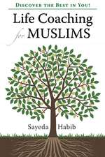 Life Coaching for Muslims: Discover the Best in You!