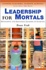 Leadership for Mortals: Developing and Sustaining Leaders of Learning