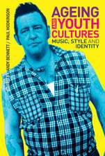 Ageing and Youth Cultures: Music, Style and Identity