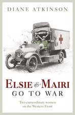 Atkinson, D: Elsie and Mairi Go to War