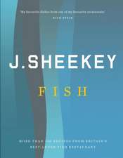 J. Sheekey Fish: More Than 120 Recipes from Britain's Best-Loved Fish Restaurant