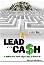 Lead with Cash: Cash Flow for Corporate Renewal